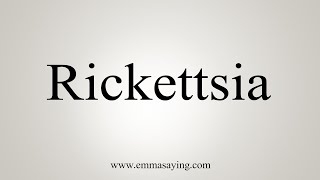 How To Say Rickettsia [upl. by Jeminah]