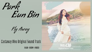 Park Eunbin 박은빈 – Fly Away  Castaway Diva 무인도의 디바 Original Sound Track Lyrics Indo [upl. by Arhsub961]