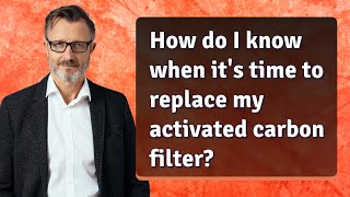 How do I know when its time to replace my activated carbon filter [upl. by Brag]