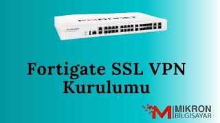 Fortigate SSL Vpn Kurulumu [upl. by Dhumma]