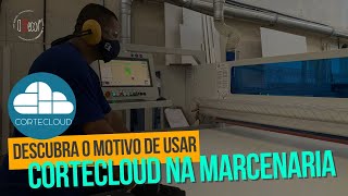 DESCUBRA o motivo para usar o CORTECLOUD na Marcenaria [upl. by Liggitt]