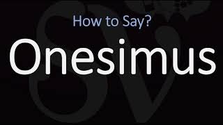 How to Pronounce Onesimus CORRECTLY [upl. by Matthia428]