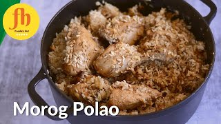 Morog Polao Recipe । মোরগ পোলাও । Chicken Pulao Recipe Step By Step । Foodies Hut [upl. by Lalo]