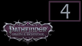 4  Pathfinder  Wrath of the Righteous [upl. by Icram]