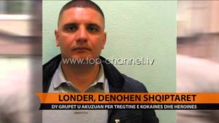 Londër dënohen shqiptarët  Top Channel Albania  News  Lajme [upl. by Ahsiken57]