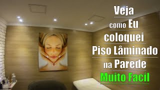 COMO COLOCAR PISO LAMINADO NA PAREDE [upl. by Anileh639]