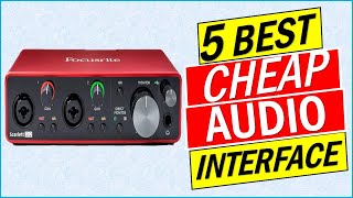 Top 5 Best Cheap Audio Interface in 2023  Best Cheap Audio Interface Buying Guide [upl. by Elleined]