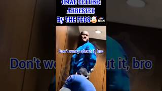 CMAC GETS ARRESTED BY THE FEDS🤯🚔🚨CMAC GETS EMOTIONAL😢🤯55thstreet cmac cripmac cmacdaloc [upl. by Frick]