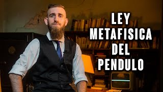 Ley Metafísica del Péndulo  conocida como del Ritmo y fuerzas equiponderantes [upl. by Umberto]