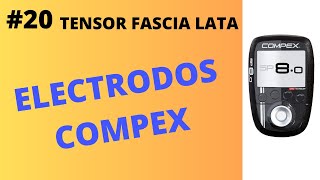 ⭕20 COMPEX en TENSOR FASCIA LATA TFL  ¿Cómo se ponen los electrodos Coloca bien los parches [upl. by Earley]