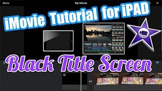 iMovie for iPad and iPhone Tutorial  Title Screen Before Video [upl. by Neelloj]