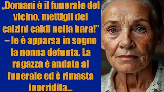 „Domani è il funerale del vicino mettigli dei calzini caldi nella bara” – le è apparsa in sogno [upl. by Tremml836]