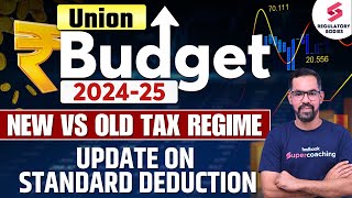 Union Budget 2024  Changes in Tax Regime  Standard Deduction  New Vs Old Tax Regime  Mahesh Sir [upl. by Ailyt586]