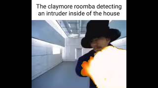 release the claymore roomba [upl. by Luann931]