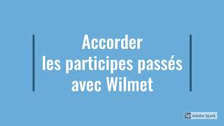 Laccord des participes passés  Cest simple  mais avec la méthode Wilmet [upl. by Anaitak]