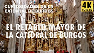 14 El retablo Mayor de la Catedral de Burgos  Curiosidades de la Catedral de Burgos [upl. by Ametaf]