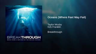 Oceans Where Feet May Fail Taylor Mosby feat Kirk Franklin [upl. by Arianie]