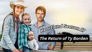 Heartland Season 17 The Return of Ty Borden By Younis Speaks [upl. by Verner]