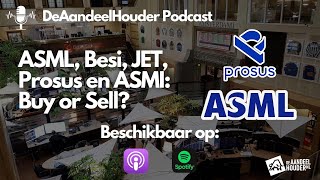 ASML Besi JET Prosus en ASMI Buy or Sell  De Aandeelhouder Podcast Afl 56 [upl. by Salokkin]