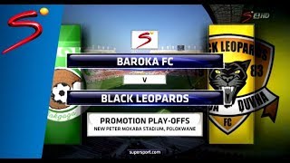 Baroka FC vs Black Leopards  Promotion PlayOffs [upl. by Nomelihp694]