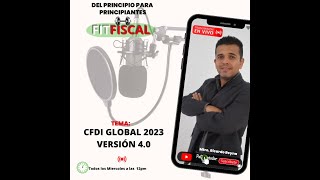 CFDI GLOBAL 2023  FIT FISCAL DEL PRINCIPIO PARA PRINCIPIANTES 01 FEB 2023 [upl. by Maitund784]