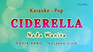 CINDERELLA  Karaoke NADA WANITA  Radja Band  Pop [upl. by Fischer293]