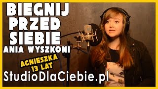 Biegnij przed siebie  Anna Wyszkoni cover by Agnieszka Leśniak [upl. by Arriet630]