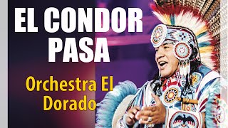 EL Condor Pasa  El Dorado Orchestra 🇵🇪🦅🇵🇪Anthem of the Andes [upl. by Assirehc843]