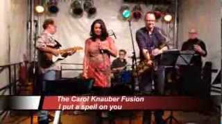 The Carol Knauber Fusion  I put a spell on you [upl. by Adialeda228]