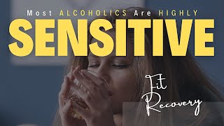 Why Most Alcoholics Are Sensitive  Empaths  or BOTH [upl. by Htrowslle729]