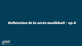 Refutation de la secte madkhali 6  linvalidité du tabdi que les madkhalis proclament [upl. by Yeneffit]