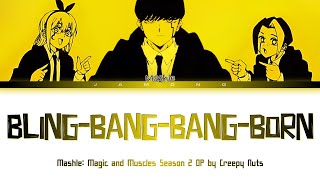 MASHLE MAGIC AND MUSCLES Season 2  Opening FULL quotBlingBangBangBornquot by Creepy Nuts Lyrics [upl. by Ignacio11]