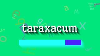 How to say quottaraxacumquot High Quality Voices [upl. by Gatian]