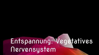 Entspannung Vegetatives Nervensystem [upl. by Sukramal]