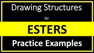 Drawing Structures for Esters  Practice Examples  Organic Chemistry [upl. by Sitarski]