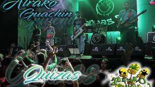 QUIZAS  ATRAKO GUACHIN DIFUSION 2017LINK DESCARGA [upl. by Annabal]