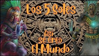 LA LEYENDA DE LOS 5 SOLES Y LA CREACIÓN DEL MUNDO SEGÚN LOS AZTECAS [upl. by Bertina]