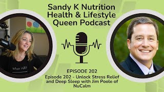 Episode 202  Unlock Stress Relief and Deep Sleep with Jim Poole of NuCalm [upl. by Acirej170]