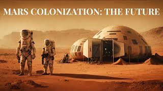 Mars Colonization Unraveling the Secrets of Humanitys Next Frontier [upl. by Shoshanna]