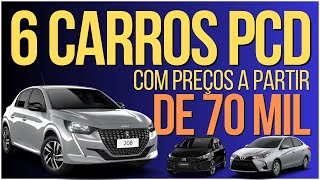 6 CARROS PCD INCRÍVEIS A PARTIR DE R 70 MIL QUE VOCÊ PRECISA CONHECER [upl. by Irbua]