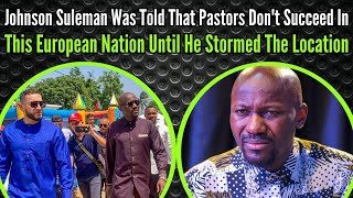 They Said Pastors Dont Succeed In This European Nation Until Johnson Suleman Stormed There [upl. by Nylia]