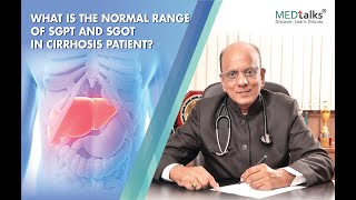 Dr K K Aggarwal  What is the normal range of SGPT and SGOT in cirrhosis patient [upl. by Onailerua336]