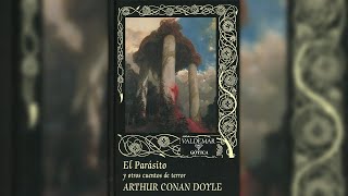 Análisis El Parásito y otros cuentos de terror de Arthur Conan Doyle Ed Valdemar [upl. by Pren]