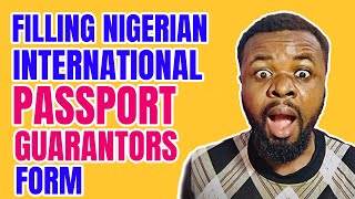 Filling Nigerian Passport Guarantor Form HowTo Guide [upl. by Yahsed]