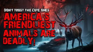 Dont Trust the Cute Ones Americas Friendliest Animals Are DEADLY  scary stories  horror stories [upl. by Niwrad]