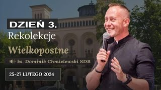 Dzień 3  Rekolekcje Wielkopostne ks Dominik Chmielewski SDB  Wrocław [upl. by Jepson]