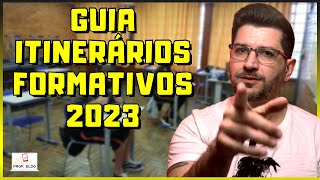 BNCC GUIA PARA OS ITINERARIOS FORMATIVOS DE 2023  TUDO O QUE VOCÊ PRECISA SABER [upl. by Siuluj]