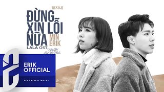 ERIK  ĐỪNG XIN LỖI NỮA MV ft MIN [upl. by Narton835]