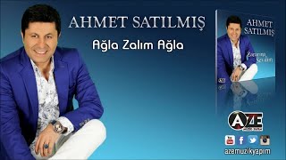 Ahmet Satılmış  Ağla Zalım Ağla Yeni 2017 [upl. by Olia111]