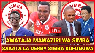 MANDALA SIMBA AWATAJA MAWAZIRI WOTE SIMBA SAKATA LA DERBY SIMBA KUFUNGWA NA YANGA WAZEE WANAHARIBU [upl. by Elane459]